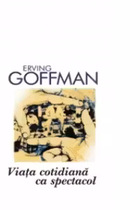 Viata cotidiana ca spectacol