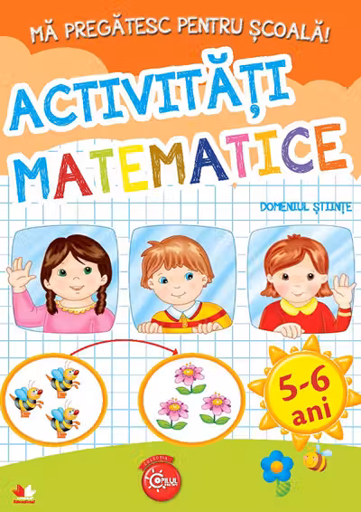 MA PREGATESC PENTRU SCOALA. Activitati matematice (fise activitati) 5-6 ani