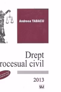 Drept procesual civil - Conform noului Cod de procedura civila, Editie 2013
