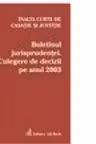 Buletinul Jurisprudentei. Culegere de decizii pe anul 2003