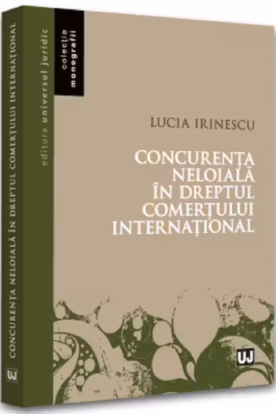 Concurența neloială în dreptul comerțului internațional