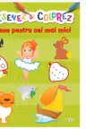 DESENEZ SI COLOREZ. DESENE PENTRU CEI MAI MICI