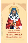 Viata si Acatistul Sfantului Petru Movila Mitropolitul Kievului