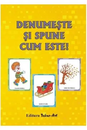 Denumește și spune cum este!