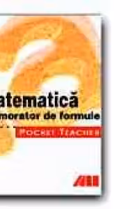 POCKET TEACHER. MATEMATICA. MEMORATOR DE FORMULE