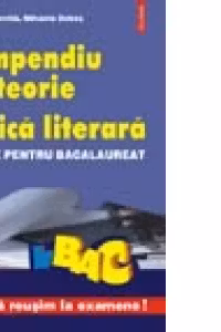Compendiu de teorie si critica literara. Repere pentru bacalaureat