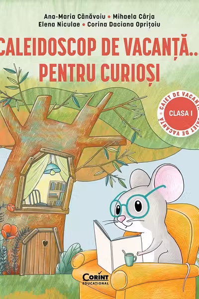 Caleidoscop de vacanta pentru curiosi - Clasa 1
