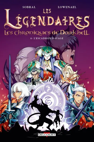 Les Legendaires - Les Chroniques de Darkhell - Tome 6