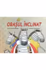 Orasul inclinat