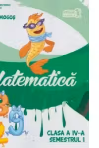 Matematica. Manual pentru clasa a IV-a, semestrul I