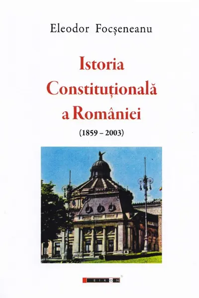 Istoria Constituțională a României (1859-2003)