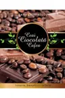 Ceai Ciocolata Cafea Istorie.beneficii,retete