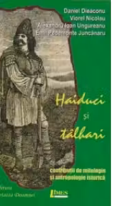 Haiduci si talhari - contributii de mitologie si antropologie istorica