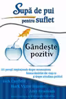 Supa de pui pentru suflet. Gandeste pozitiv