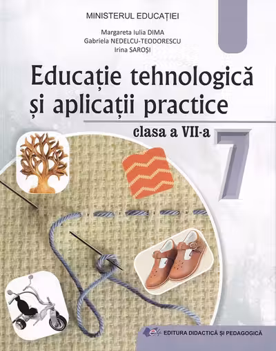 Educatie tehnologica si aplicatii practice. Manual pentru clasa a 7-a