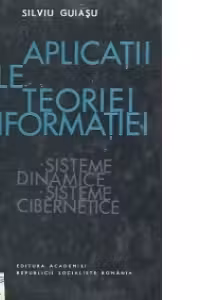 Aplicatii ale teoriei informatiei - Sisteme dinamice. Sisteme cibernetice