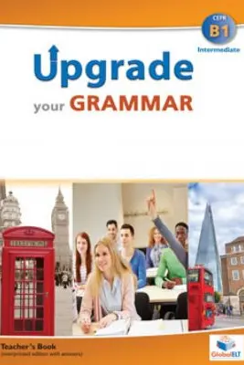 Upgrade your Grammar level CEFR B1 Teacher's book