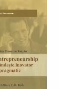 Entrepreneurship. Gandeste inovator si pragmatic