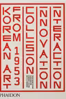 Korean Art from 1953: Collision, Innovation, Interaction