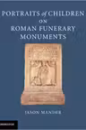 Portraits of Children on Roman Funerary Monuments