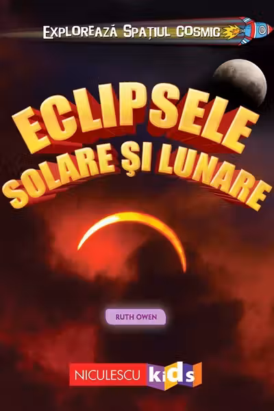 Exploreaza Spatiul Cosmic. Eclipsele Solare si Lunare
