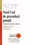 Noul Cod de procedura penala si Legea de punere in aplicare - actualizat la 7 februarie 2014