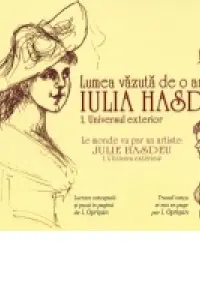 Lumea văzută de o artistă: Iulia Hașdeu Vol.1: Universul exterior