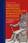 ORIGINILE MEDIEVALE ALE CIVILIZATIEI ROMANESTI MODERNE