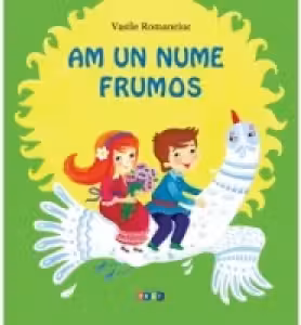 Am un nume frumos