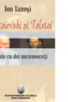 Dostoievski şi Tolstoi. Poveste cu doi necunoscuţi