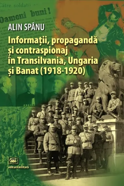 Informații, propagandă și contraspionaj în Transilvania, Ungaria și Banat