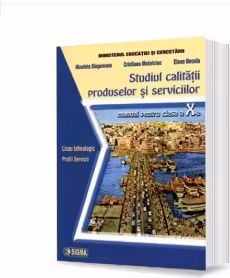 Studiul calitatii produselor si serviciilor. Manual clasa a 10-a