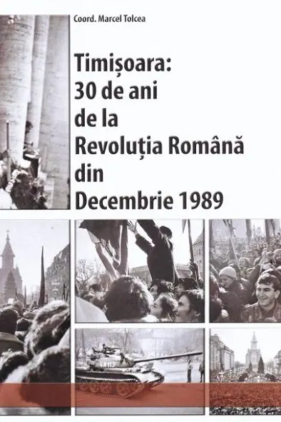 Timișoara: 30 de ani de la Revoluția Română din Decembrie 1989