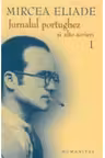 Jurnalul portughez si alte scrieri vol 1 si 2