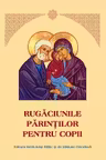 Rugaciunile parintilor pentru copii
