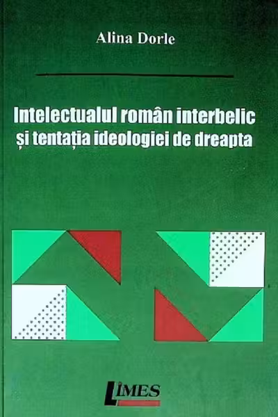 Intelectualul roman interbelic si tentatia ideologiei de dreapta