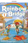 Rainbow Bridge 1 Student’s Book and Workbook
