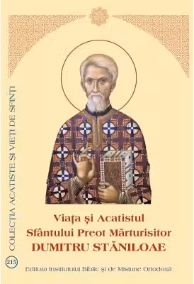 Viața și Acatistul Sfântului Preot Mărturisitor Dumitru Stăniloae