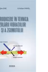 Introducere in tehnica izolarii vibratiilor si a zgomotului