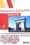 Matematica distractiva. Clasele 5-12 - Colectiv de autori