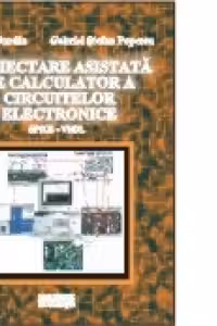 Proiectarea asistata de calculator a circuitelor electronice Spice si VHDL