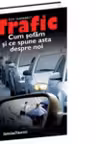 Trafic. Cum sofam si ce spune asta despre noi?