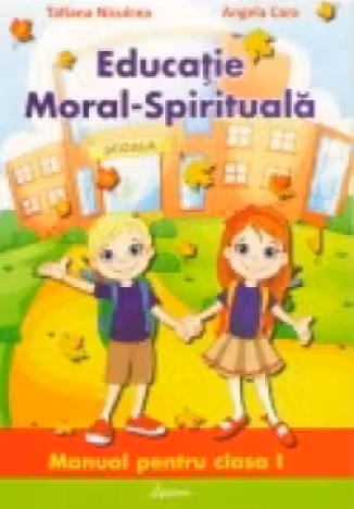 Educatia moral-spirituala. clasa 1. Lyceum