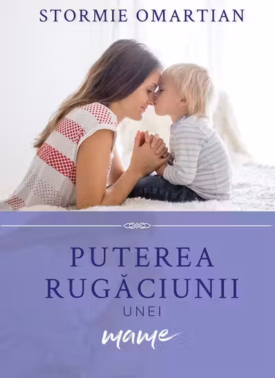 Puterea rugaciunii unei mame
