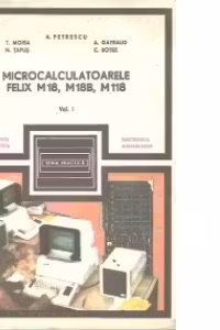 Microcalculatoarele FELIX M18, M18B, M118 - Volumele I si II