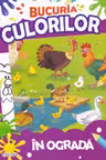 Bucuria culorilor. In ograda