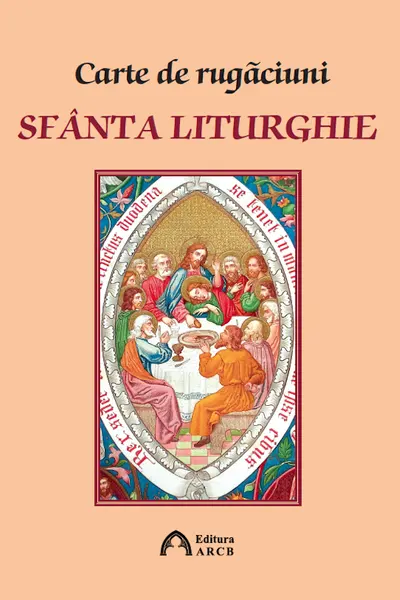Carte de rugaciuni. Sfanta Liturghie