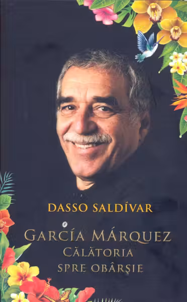 Garcia Marquez. Calatoria spre obarsie