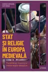 DESCOPERA ISTORIA. STAT SI RELIGIE IN EUROPA MEDIEVALA. Papalitatea, Imperiul si marile regate dinastice