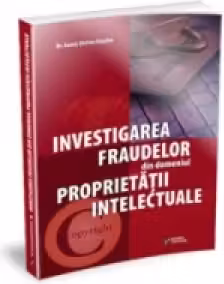 Investigarea fraudelor din domeniul proprietatii intelectuale